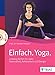 Einfach. Yoga.: 6 Asana-Reihen für mehr Gesundheit, Achtsamkeit und Energie by Norbert Fessler