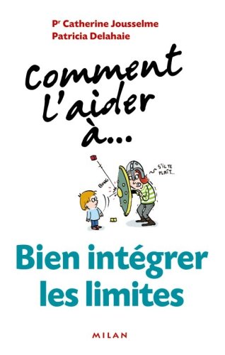 couverture de : Comment l'aider &agrave;... bien int&eacute;grer les limites