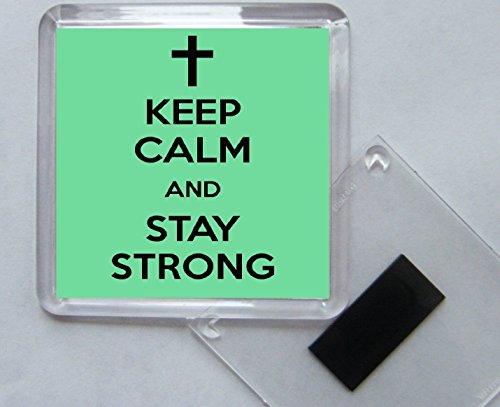 Keep Calm and Stay Strong - Square Acrylic Fridge Magnet