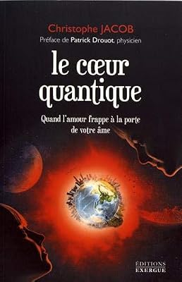 Exergue Le coeur quantique : Quand l'amour frappe à la porte de votre âme