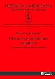 Image de Discurso y autonomía zapatista: La institucionalización de la rebeldía (Hispano-Americana: Geschichte, Sprache, Literatur)