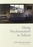 Doing Psychoanalysis in Tehran Doing Psychoanalysis in Tehran