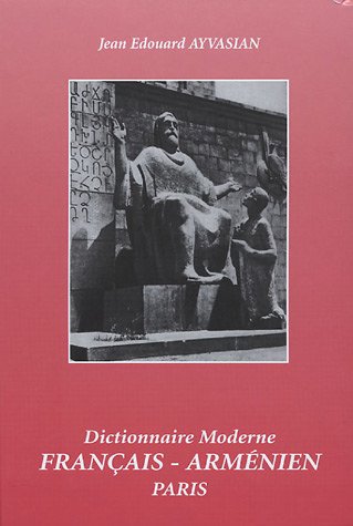 Dictionnaire moderne français - arménien Dictionnaire moderne français - arménien