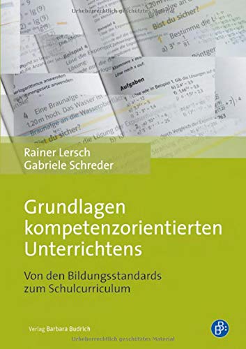 Preisvergleich Produktbild Grundlagen kompetenzorientierten Unterrichtens: Von den Bildungsstandards zum Schulcurriculum