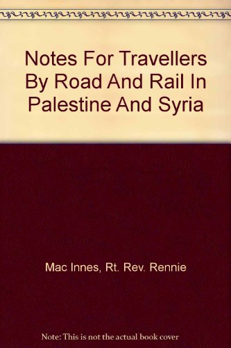 Notes for Travellers by road and rail in Palestine and Syria