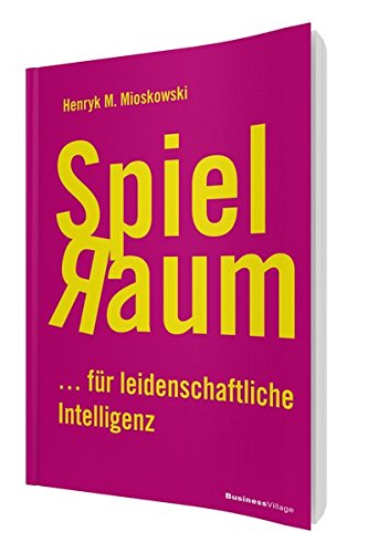 Preisvergleich Produktbild Spielraum: ... für leidenschaftliche Intelligenz