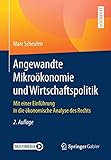 Angewandte Mikroökonomie und Wirtschaftspolitik: Mit einer Einführung in die ökonomische Analyse des Rechts by