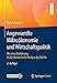 Angewandte Mikroökonomie und Wirtschaftspolitik: Mit einer Einführung in die ökonomische Analyse des Rechts by