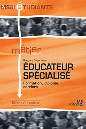 Télécharger Educateur spécialisé: Formation, diplôme, carrière. Filière éducative. Livre eBook France