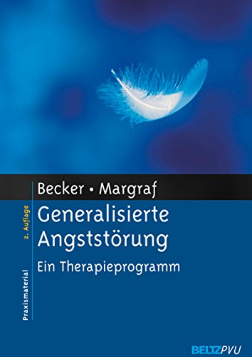 Download Generalisierte Angststörung: Ein Therapieprogramm Download Generalisierte Angststörung: Ein Therapieprogramm