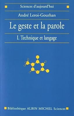 Le Geste et la Parole, tome 1 : Technique et Langage