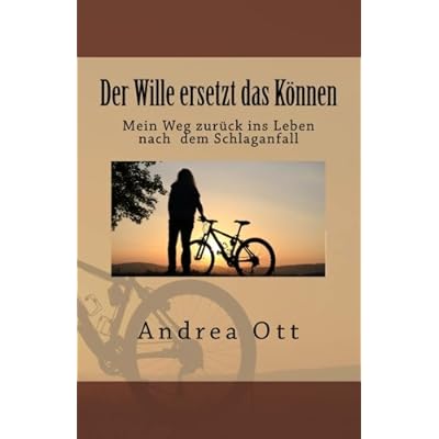 [PDF] Der Wille ersetzt das Koennen: Mein Weg zurueck ins Leben nach dem Schlaganfall KOSTENLOS DOWNLOAD