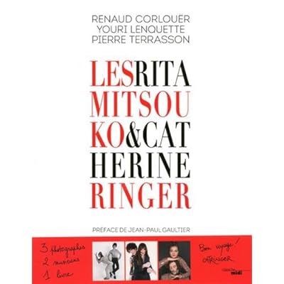Les Rita Mitsouko et Catherine Ringer Les Rita Mitsouko et Catherine Ringer