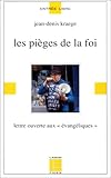 Image de LES PIEGES DE LA FOI. Lettre ouverte aux évangéliques