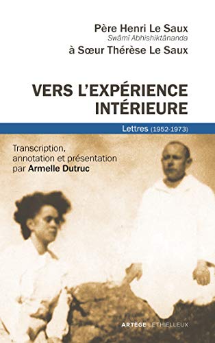 Télécharger Vers l'expérience intérieure: Lettres à Soeur Thérèse Le Saux (1952-1973) livre En ligne
