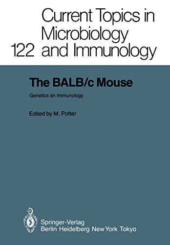 The BALB/c Mouse: Genetics and Immunology: 122 (Current Topics in Microbiology and Immunology)