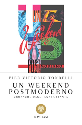 Pier Vittorio Tondelli – Un weekend postmoderno (2014)