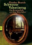 Schwarzer Valentinstag: Ein Kriminalfall aus dem Mittelalter by