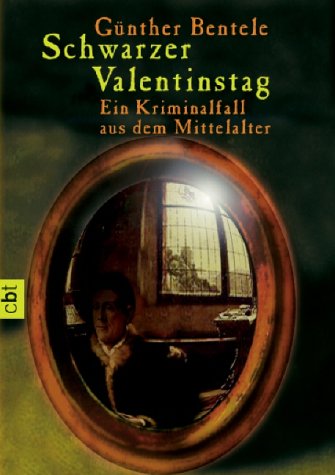 Schwarzer Valentinstag: Ein Kriminalfall aus dem Mittelalter