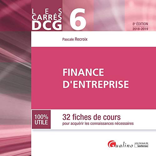 Download Finance d'entreprise DCG 6 : 32 fiches de cours pour acquérir les connaissances nécessaires Download Finance d'entreprise DCG 6 : 32 fiches de cours pour acquérir les connaissances nécessaires
