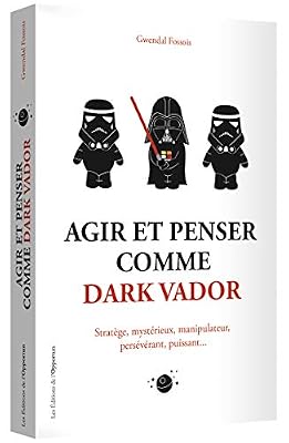 Opportun Agir Et Penser Comme Dark Vador - Comment Être Plus Heureux-Euse Tu Apprendras
