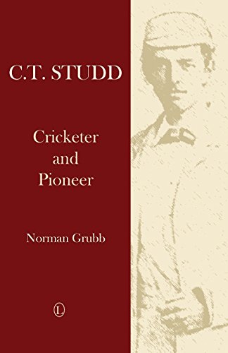 Preisvergleich Produktbild C.T. Studd: Cricketer and Pioneer