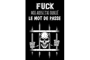 Fuck moi aussi j'ai oublié le mot de passe: Carnet de mots de passe internet à remplir avec son répertoire alphabétique en français | Couverture ... | Format petit & pratique | Idée Cadeaux Geek