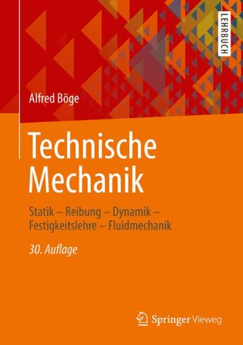 Download Technische Mechanik: Statik - Reibung - Dynamik - Festigkeitslehre - Fluidmechanik Download Technische Mechanik: Statik - Reibung - Dynamik - Festigkeitslehre - Fluidmechanik