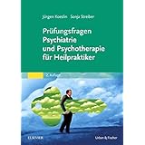 Prüfungsfragen Psychiatrie und Psychotherapie für Heilpraktiker