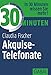 30 Minuten Akquise-Telefonate by Claudia Fischer