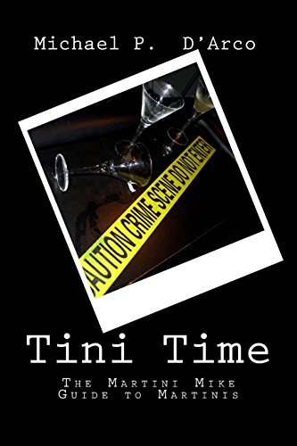 Tini Time: The Martini Mike Guide to Martinis by Michael P. D'Arco (2015-02-28) gratuit Tini Time: The Martini Mike Guide to Martinis by Michael P. D'Arco (2015-02-28) gratuit