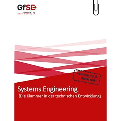Systems Engineering: Die Klammer in der technischen Entwicklung Systems Engineering: Die Klammer in der technischen Entwicklung