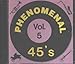 Produktbild Phenomenal 45's: 50's & 60's Vocal Groups, Vol. 5 by Condors, Quarter Notes, Hi-Lites, Phenomenal 45's (1996-04-16)