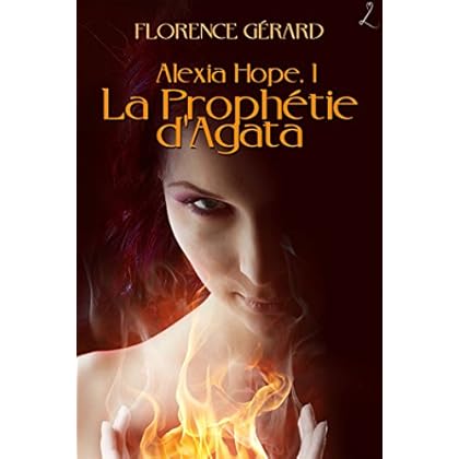 La Prophétie d'Agata: Alexia Hope, Tome 1