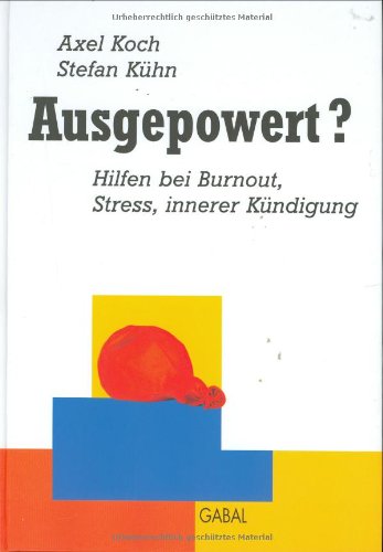 Download Ausgepowert?: Hilfen bei Burnouts, Stress, innerer Kündigung Download Ausgepowert?: Hilfen bei Burnouts, Stress, innerer Kündigung