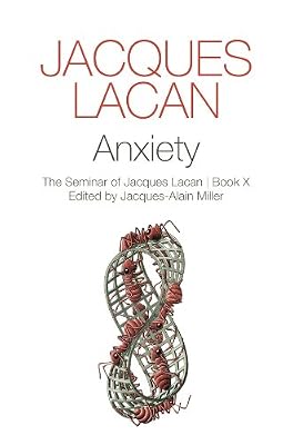 Anxiety: The Seminar of Jacques Lacan, Book X