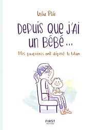 Téléchargement gratuit Images Depuis Que J Ai Un Bebe Leslie Plee Babelio dernière par