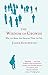 The Wisdom Of Crowds: Why the Many are Smarter than the Few and How Collective Wisdom Shapes Business, Economics, Society and Nations by James Surowiecki