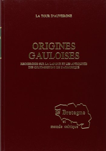 Download Origines Gauloises. Recherches Sur la Langue et les Antiquités des Celto-Bretons de l'Armorique. Av Download Origines Gauloises. Recherches Sur la Langue et les Antiquités des Celto-Bretons de l'Armorique. Av