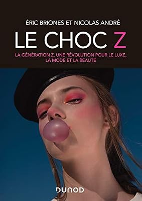 DUNOD Le choc Z - La génération Z, une révolution pour le luxe, la mode et la beauté