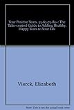 Image de Your Positive Years, 55-65-75-85+: The Take-control Guide to Adding Healthy, Happy Years to Your Life