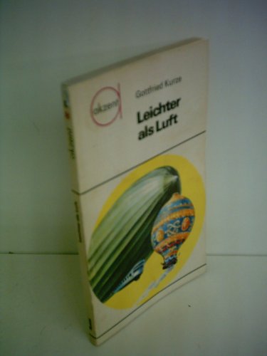 Gottfried Kurze: Leichter als Luft