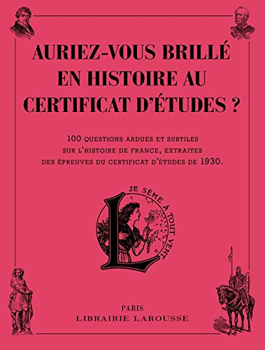 Auriez-vous brillé en histoire au certificat d'études ? Auriez-vous brillé en histoire au certificat d'études ?