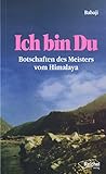 Babaji - Ich bin Du: Botschaften des Meisters vom Himalaya by 