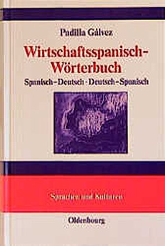 Wirtschaftsspanisch-Wörterbuch: Spanisch-Deutsch · Deutsch-Spanisch (Lehr- und Handbücher zu Sprachen und Kulturen)