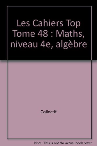 Maths, niveau 4e : algèbre by Collectif (1990-01-01) en ligne Maths, niveau 4e : algèbre by Collectif (1990-01-01) en ligne