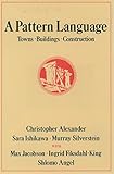 A Pattern Language: Towns, Buildings, Construction (Center for Environmental Structure, Band 2) by Christopher Alexander