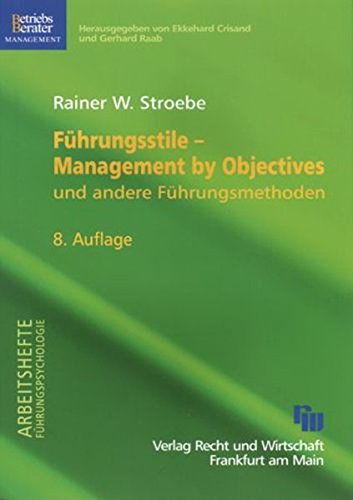 Download Führungsstile - Management by Objectives: Und andere Führungsmethoden (Arbeitshefte Führungspsychologie) Download Führungsstile - Management by Objectives: Und andere Führungsmethoden (Arbeitshefte Führungspsychologie)