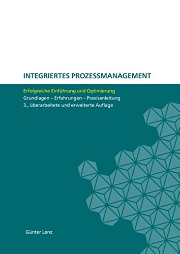 Integriertes Prozessmanagement. Erfolgreiche Einführung und Optimierung