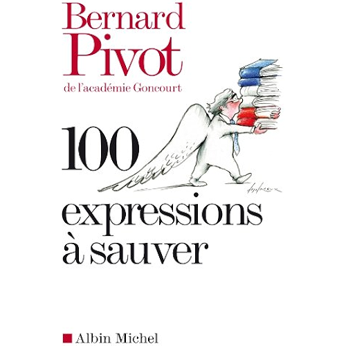By Bernard Pivot 100 Expressions A Sauver Lire Pdf